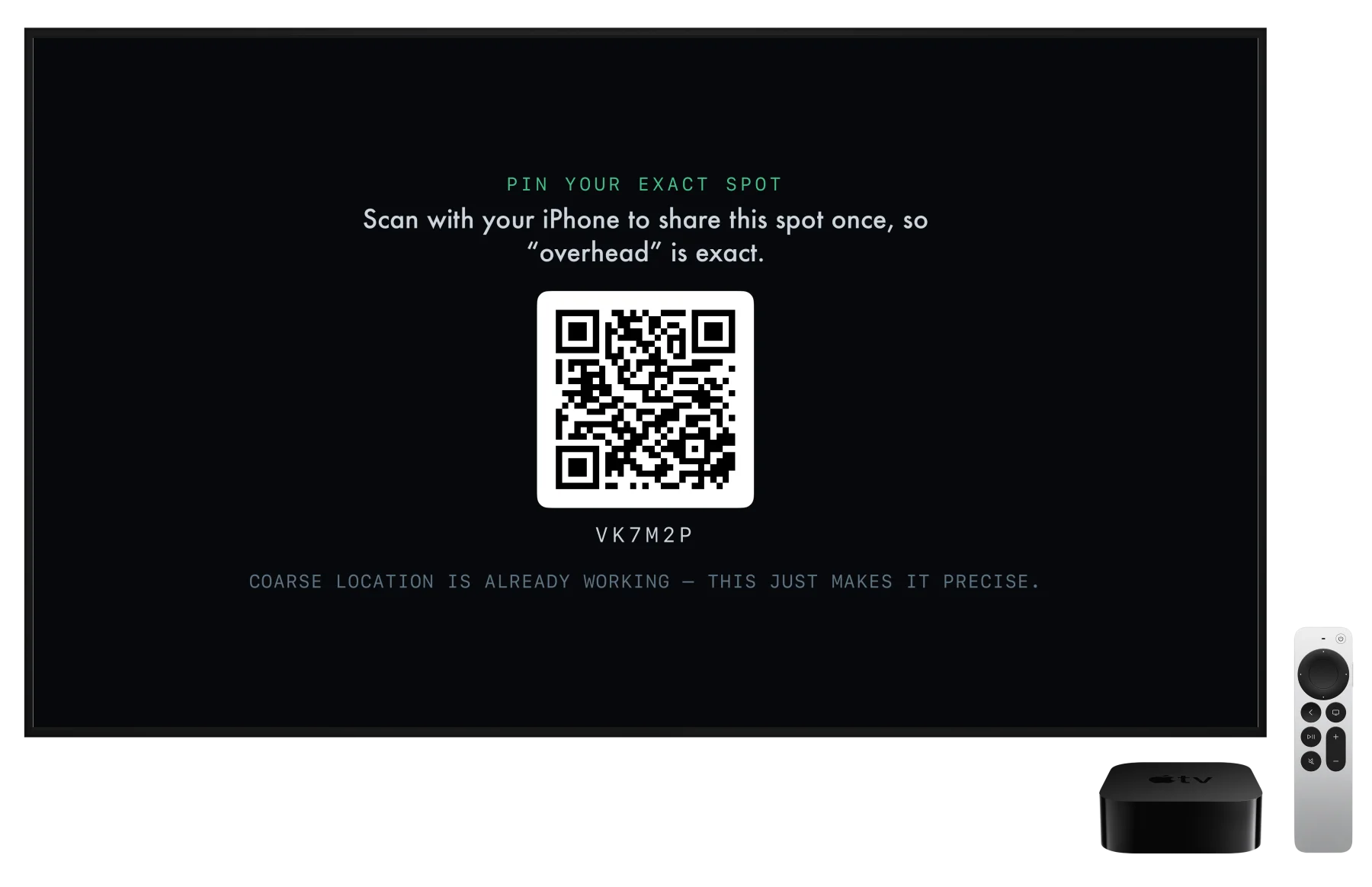 Overflight's pairing screen on Apple TV: the heading Pin your exact spot, a QR code above the pairing code VK7M2P, an invitation to scan with your iPhone to share this spot once, and the note that coarse location is already working — this just makes it precise.
